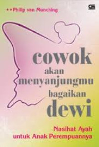 Image of Cowok akan Menyanjungmu bagaikan Dewi; Nasihat Ayah untuk anak perempuannya