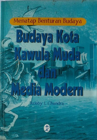 Image of Menatap Benturan Budaya: Budaya Kota Kawula Muda dan Media Modern