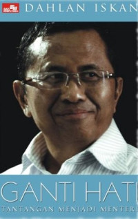 Image of Ganti Hati : Tantangan jadi menteri