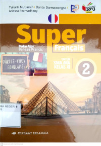 Image of Super Francais 2 Buku Ajar Bahasa Prancis untuk SMA/MA Kelas XI