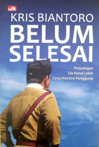 Image of Kris Biantoro: Belum Selesai