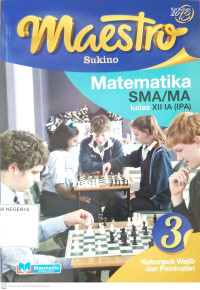 Image of Maestro Matematika SMA/MA Kelas XII IA (IPA) Wajib dan Peminatan