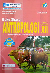 Image of Buku Siswa Antropologi Peminatan Ilmu-Ilmu Bahasa dan Budaya untuk SMA/MA Kelas XII