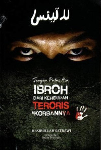 Image of Jangan Putud Asa Ibroh Dari Kehidupan Teroris & Korbannya