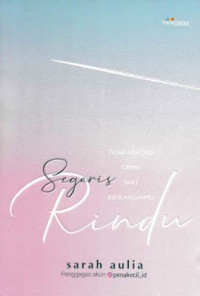 Image of Segaris Rindu; Tidak ada lagi cemas saat kehilangnmu