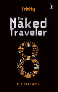 Image of The Naked Traveler 8: The Farewell