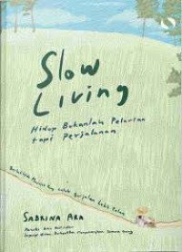 Image of Slow Living, Hidup Bukanlah Pelarian Tapi Perjalanan